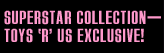 Superstar Collection--Toys